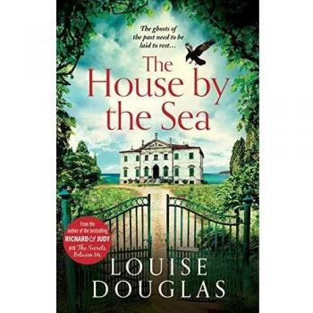 The House by the Sea : The Top 5 bestselling, chilling, unforgettable book club read from Louise Douglas