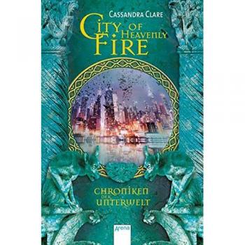 City of Heavenly Fire: Chroniken der Unterwelt (6)