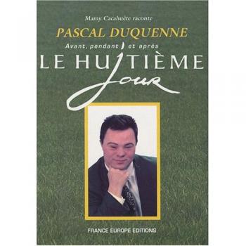 Mamy Cacahuète raconte Pascal Duquenne avant, pendant et après Le Huitième jour