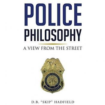 Police Philosophy: A View from the Street