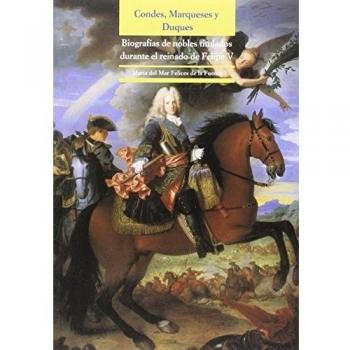 Condes, marqueses y duques. Biografías de nobles titulados d