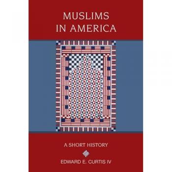 Muslims in America: A Short History (Religion in American Life)