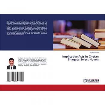 Ganmote, Dipak: Implicative Acts in Chetan Bhagat's Select Novels