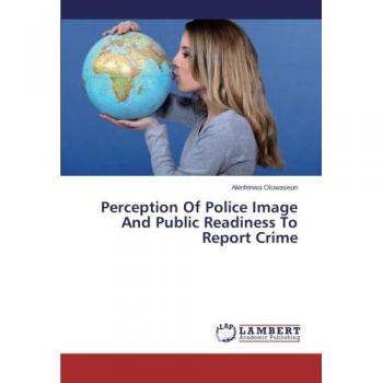 Perception Of Police Image And Public Readiness To Report Crime