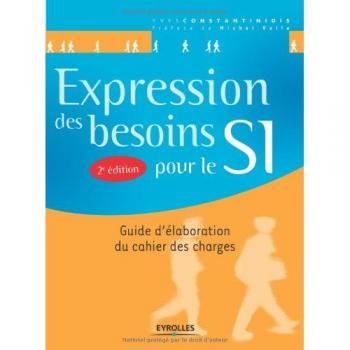 Expression des besoins pour le SI : Guide d'élaboration du cahier des charges