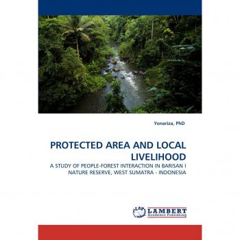 PROTECTED AREA AND LOCAL LIVELIHOOD: A STUDY OF PEOPLE-FOREST INTERACTION IN BARISAN I NATURE RESERVE, WEST SUMATRA