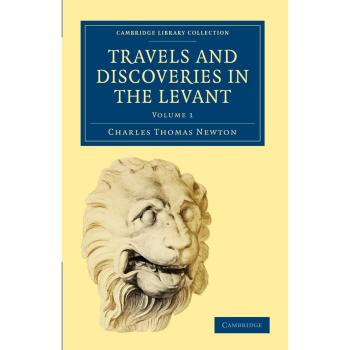 Travels and Discoveries in the Levant 2 Volume Set 2 Volume Paperback Set: Travels and Discoveries in the Levant