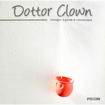 Dottor Clown. Immagini e parole di clownterapia