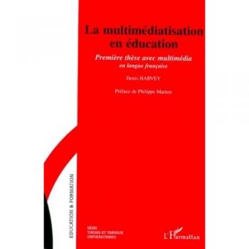 La multimediatisation en education Première thèse avec multimédia en langue française