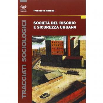 Società del rischio e sicurezza urbana