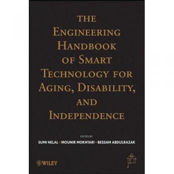 The Engineering Handbook of Smart Technology for Aging, Disability, And Independence