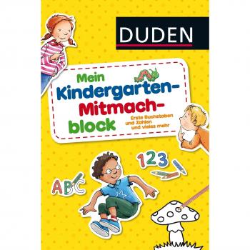 Duden: Mein Kindergarten-Mitmachblock: Erste Buchstaben und Zahlen und vieles mehr