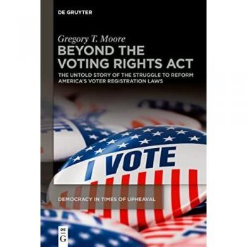 Moore, Gregory T.: Beyond the Voting Rights Act
