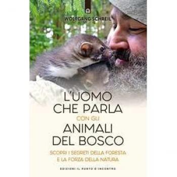 L'uomo che parla con gli animali del bosco