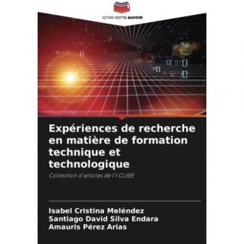 Expériences de recherche en matière de formation technique et technologique: Collection d'articles de l'I CLIIEE