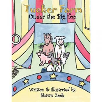Zeeh, Shawn: Tucker Farm: Under the Big Top