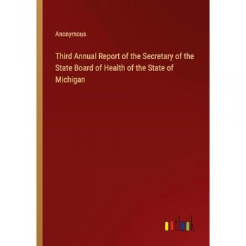 Third Annual Report of the Secretary of the State Board of Health of the State of Michigan