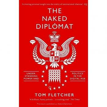 Naked Diplomacy: Power and Statecraft in the Digital Age