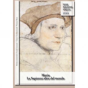 Morìa. La sapienza altra del mondo. Rivista semestrale di studi moreani Centro Internazionale Thomas More
