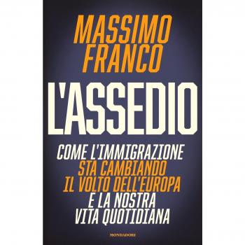 L' assedio. Come l'immigrazione sta cambiando il volto dell'Europa e la nostra vita quotidiana