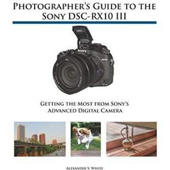 Photographer's Guide to the­ Sony Dsc-Rx10 III: Getting