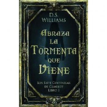 Abraza la Tormenta que Viene: Los Siete Centinelas de Camelot