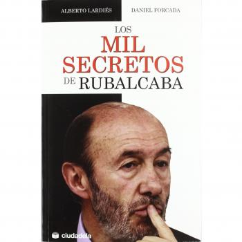 Los mil secretos de Rubalcaba