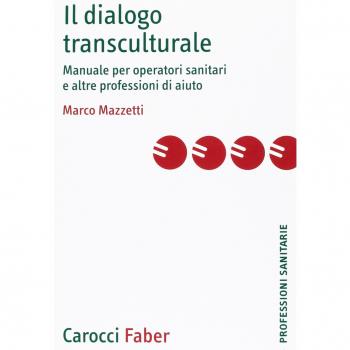 Il dialogo transculturale. Manuale per operatori sanitari e altre professioni di aiuto
