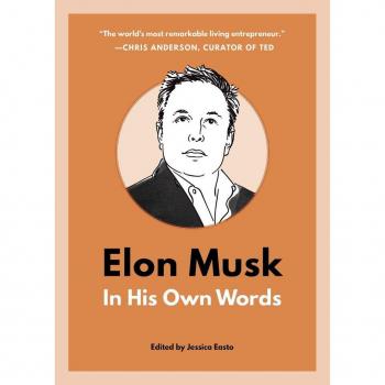 Elon Musk : In His Own Words, by Books B2
