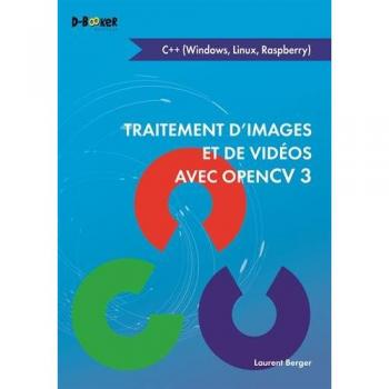 Traitement d'Images et de Vidéos avec OpenCV 3 en C++ (Windows, Linux, Raspberry)