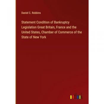 Statement Condition of Bankruptcy Legislation Great Britain, France and the United States, Chamber of Commerce of the State of New York