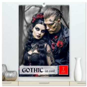 Gothic ist cool (hochwertiger Premium Wandkalender 2024 DIN A2 hoch) Kunstdruck in Hochglanz