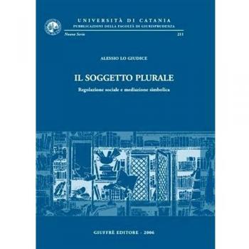 Il soggetto plurale. Regolazione sociale e mediazione simbolica