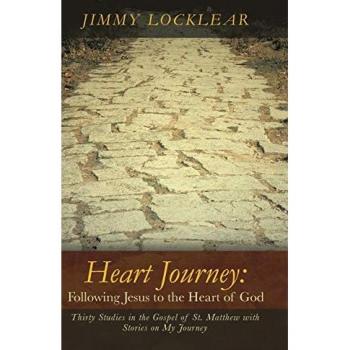 Heart Journey: Following Jesus to the Heart of God: Thirty Studies in the Gospel of St. Matthew with Stories on My Journey