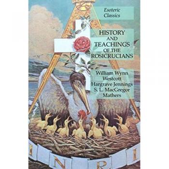 Esoteric Classics: History and Teachings of the Rosicrucians