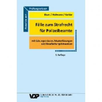 Fälle zum Strafrecht für Polizeibeamte: Mit Lösungsskizzen