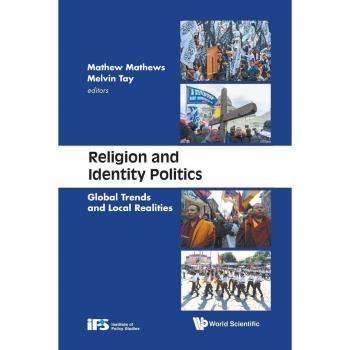 Religion And Identity Politics: Global Trends And Local Realities