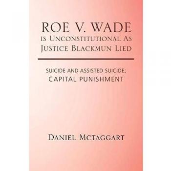 ROE V. WADE is Unconstitutional As Justice Blackmun Lied