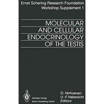 Molecular and Cellular Endocrinology of the Testis (Ernst Schering Foundation Symposium Proceedings, 1, Band 1)