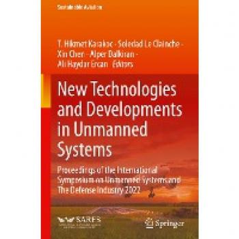 New Technologies and Developments in Unmanned Systems: Proceedings of the International Symposium on Unmanned Systems and The Defense Industry 2022 (Sustainable Aviation)