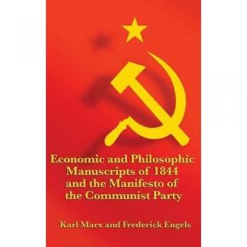 Marx, Karl: Economic and Philosophic Manuscripts of 1844 and the Manifesto of the Communist Party