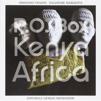 Salvatore Margiotta-Armando Tanzini. P.O. Box Kenya-Africa. Catalogo della mostra