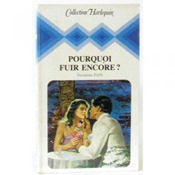 pourquoi fuir encore ? (collection harlequin) [reliure inconnue] firth, susanna n/a