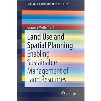 Land Use and Spatial Planning: Enabling Sustainable Management of Land Resources