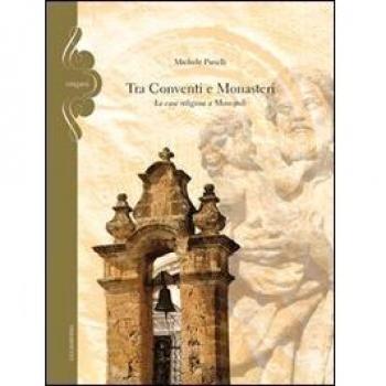 Tra conventi e monasteri. Le case religiose a Monopoli