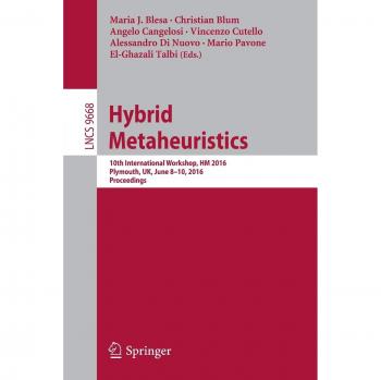 Hybrid Metaheuristics: 10th International Workshop, HM 2016, Plymouth, UK, June 8-10, 2016, Proceedings