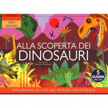 Alla scoperta dei dinosauri. Ediz. a colori