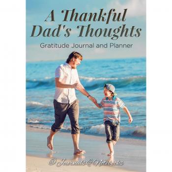 A Thankful Dad's Thoughts. Gratitude Journal and Planner