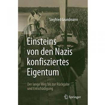 Einsteins von den Nazis konfisziertes Eigentum: Der lange Weg bis zur Rückgabe und Entschädigung
