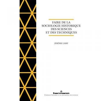 Faire de la sociologie historique des sciences et des techniques